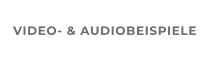 VIDEO- & AUDIOBEISPIELE