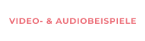 VIDEO- & AUDIOBEISPIELE