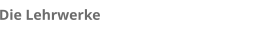 Die Lehrwerke